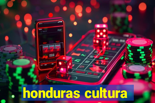 honduras cultura